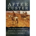 thumbnail image 1 of After Custer : Loss and Transformation in Sioux Country (Edition 1) (Paperback), 1 of 1