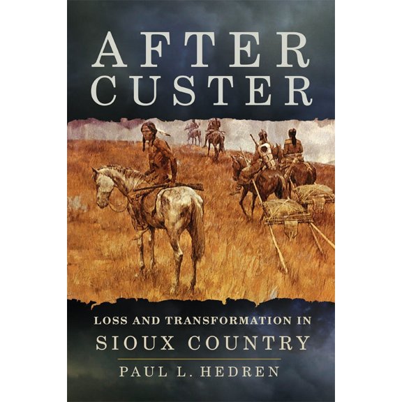After Custer : Loss and Transformation in Sioux Country (Edition 1) (Paperback)