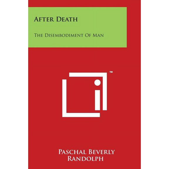 After Death: The Disembodiment of Man (Paperback)