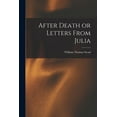 thumbnail image 1 of After Death or Letters From Julia, (Paperback), 1 of 1