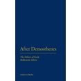 thumbnail image 1 of After Demosthenes: The Politics of Early Hellenistic Athens, (Hardcover), 1 of 1