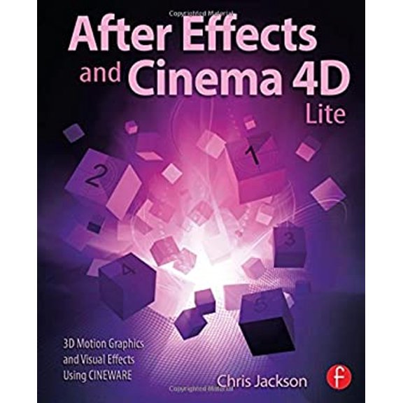 Pre-Owned After Effects and Cinema 4D Lite: 3D Motion Graphics and Visual Effects Using Cineware (Paperback) by Chris Jackson
