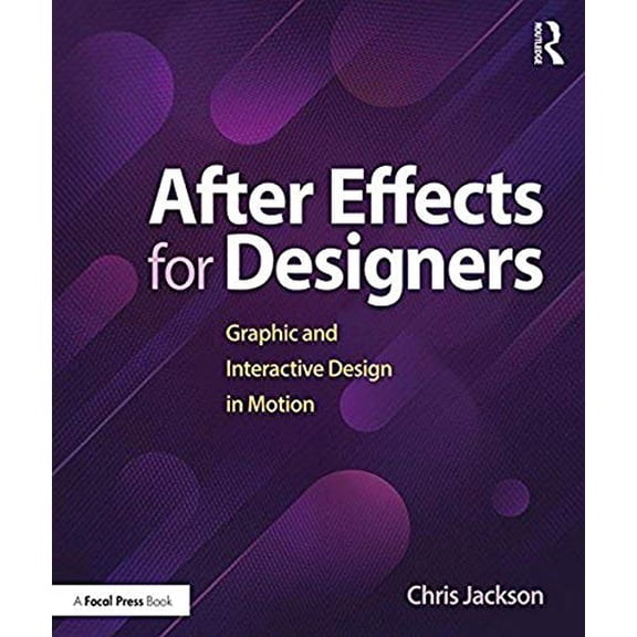 Pre-Owned After Effects for Designers: Graphic and Interactive Design in Motion (Paperback) 1138735876 9781138735873