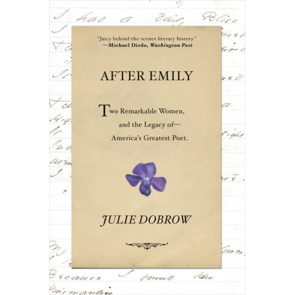 After Emily: Two Remarkable Women and the Legacy of America's Greatest Poet, (Paperback)