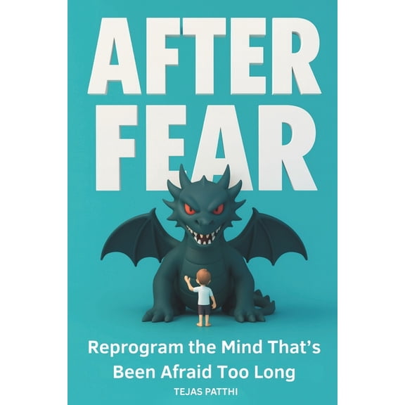 After Fear: Reprogram the Mind That's Been Afraid Too Long: Overcome fear and anxiety by reprogramming your mind for pea, (Paperback)
