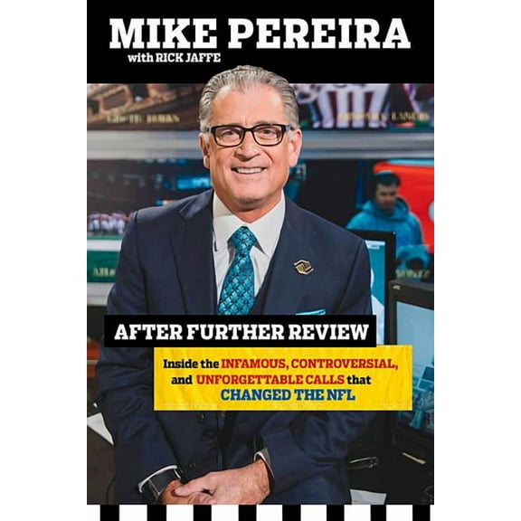 After Further Review : My Life Including the Infamous, Controversial, and Unforgettable Calls That Changed the NFL (Hardcover)