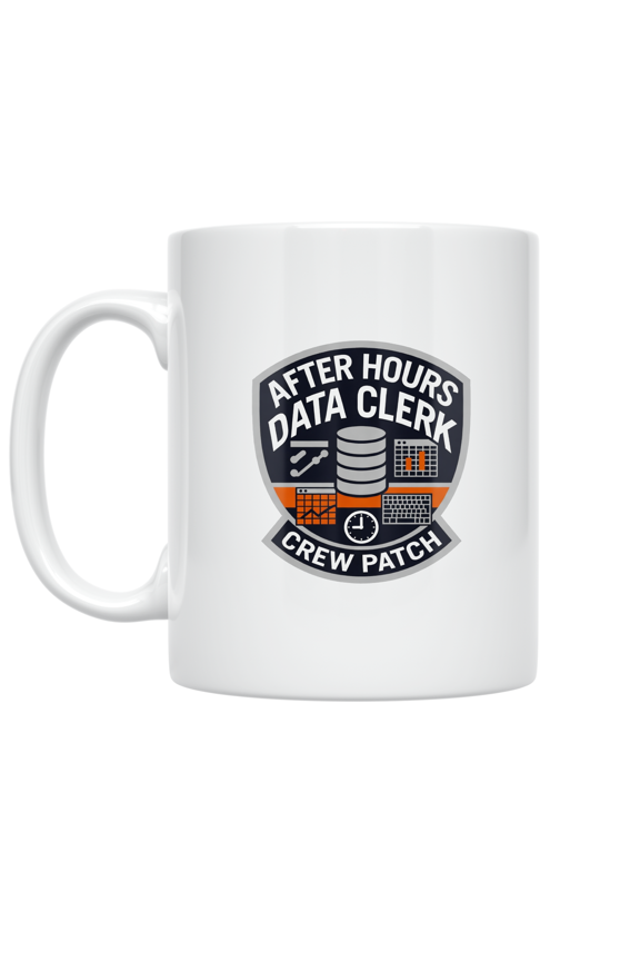 After Hours Data Clerk Crew Patch - Data Clerk Enthusiast - 11 oz Ceramic Coffee Mug