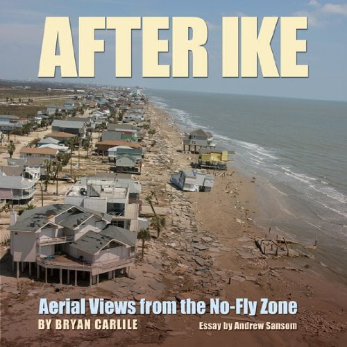 Pre-Owned After Ike: Aerial Views from the No-Fly Zone Volume 17 (Paperback) 1603441506 9781603441506