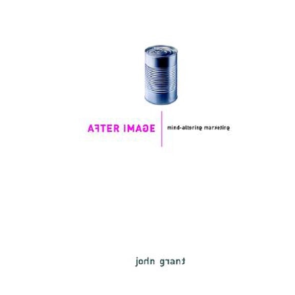 Pre-Owned After Image: Mind-altering Marketing (Paperback) 1861976402 9781861976406