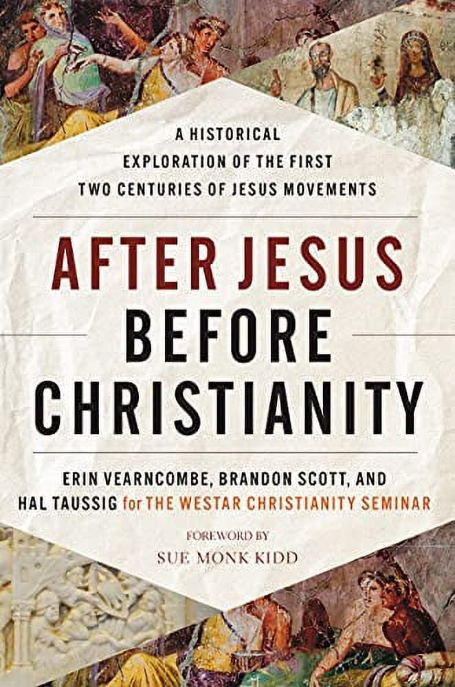 Pre-Owned After Jesus Before Christianity : A Historical Exploration of the First Two Centuries of Jesus Movements (Hardcover) 9780063062153