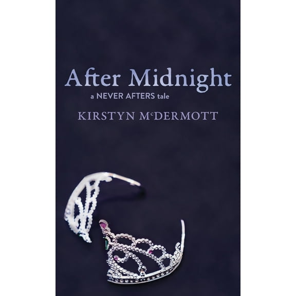 After Midnight: A Never Afters Tale, (Paperback)