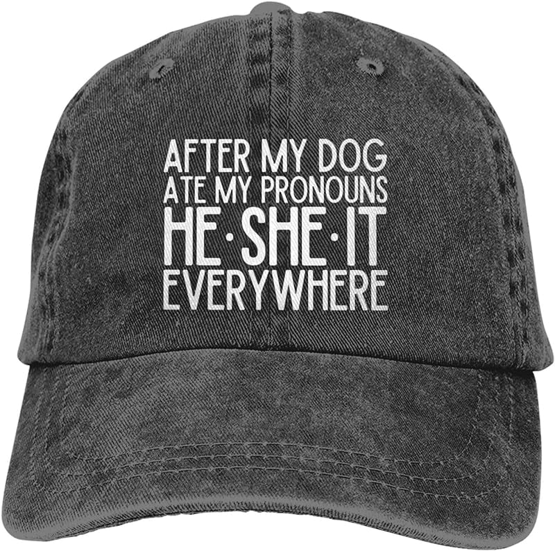After My Dog Ate My Pronouns He She It Everywhere Hat Fashion Cap for