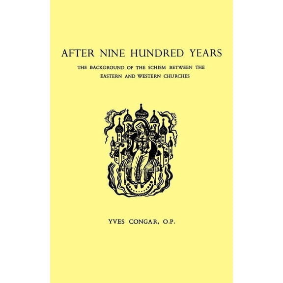 After Nine Hundred Years: The Background of the Schism Between the Eastern and Western Churches, (Paperback)