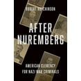 thumbnail image 1 of After Nuremberg: American Clemency for Nazi War Criminals, (Hardcover), 1 of 1