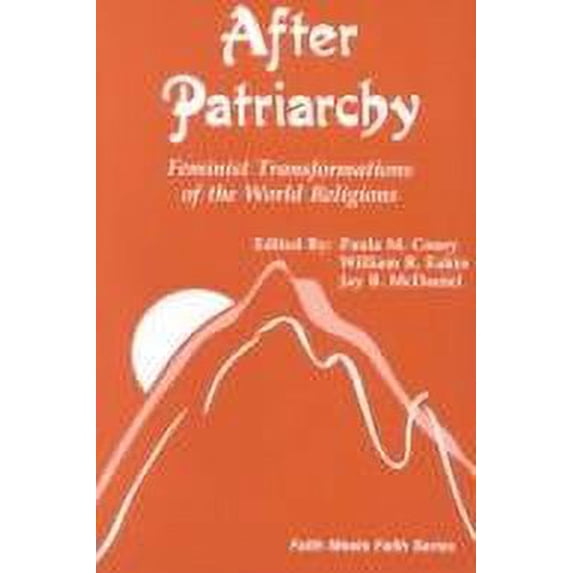 Pre-Owned After Patriarchy: Feminist Transformations of the World Religions (Faith Meets Faith) (Paperback) 0883447495 9780883447499