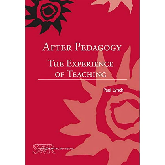Pre-Owned After Pedagogy: The Experience of Teaching (Paperback) 0814100872 9780814100875
