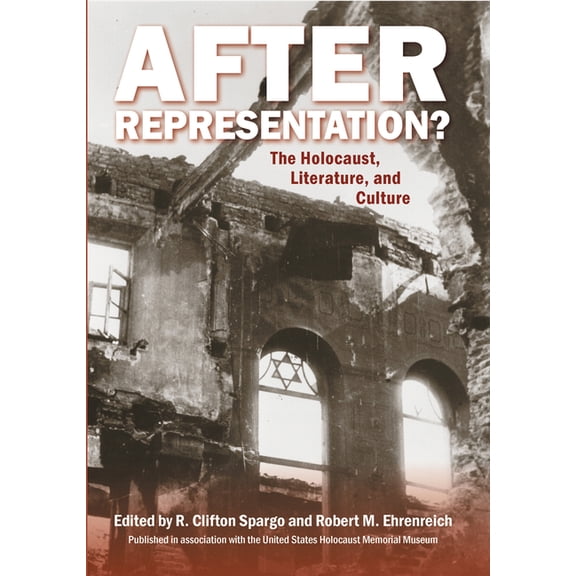 After Representation?: The Holocaust, Literature, and Culture Hardcover 0813545897 9780813545899 Spargo, R. Clifton