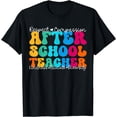 thumbnail image 1 of After School Teacher Appreciation Week Back to School T-Shirt, 1 of 4