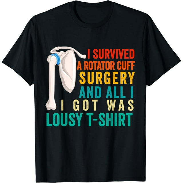 After Shoulder Surgery Recovery Men Women Rotator Cuff T Shirt