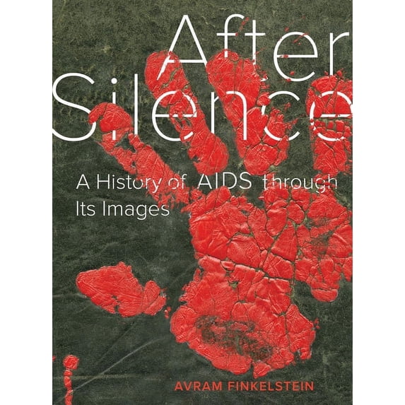After Silence: A History of AIDS Through Its Images, (Paperback)