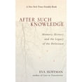 thumbnail image 1 of After Such Knowledge: Where Memory of the Holocaust Ends and History Begins, (Paperback), 1 of 1