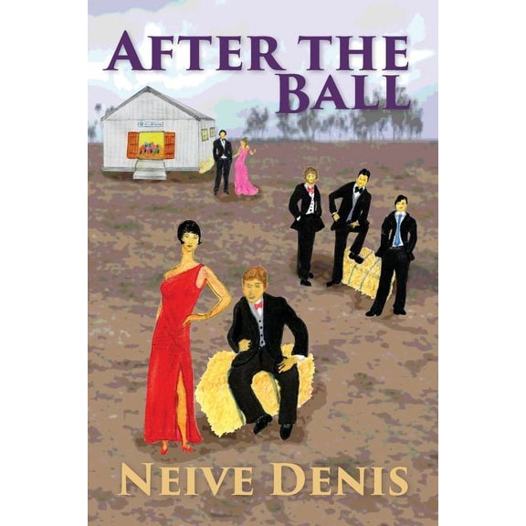 After The Ball Paperback 0648395057 9780648395058 Neive Denis