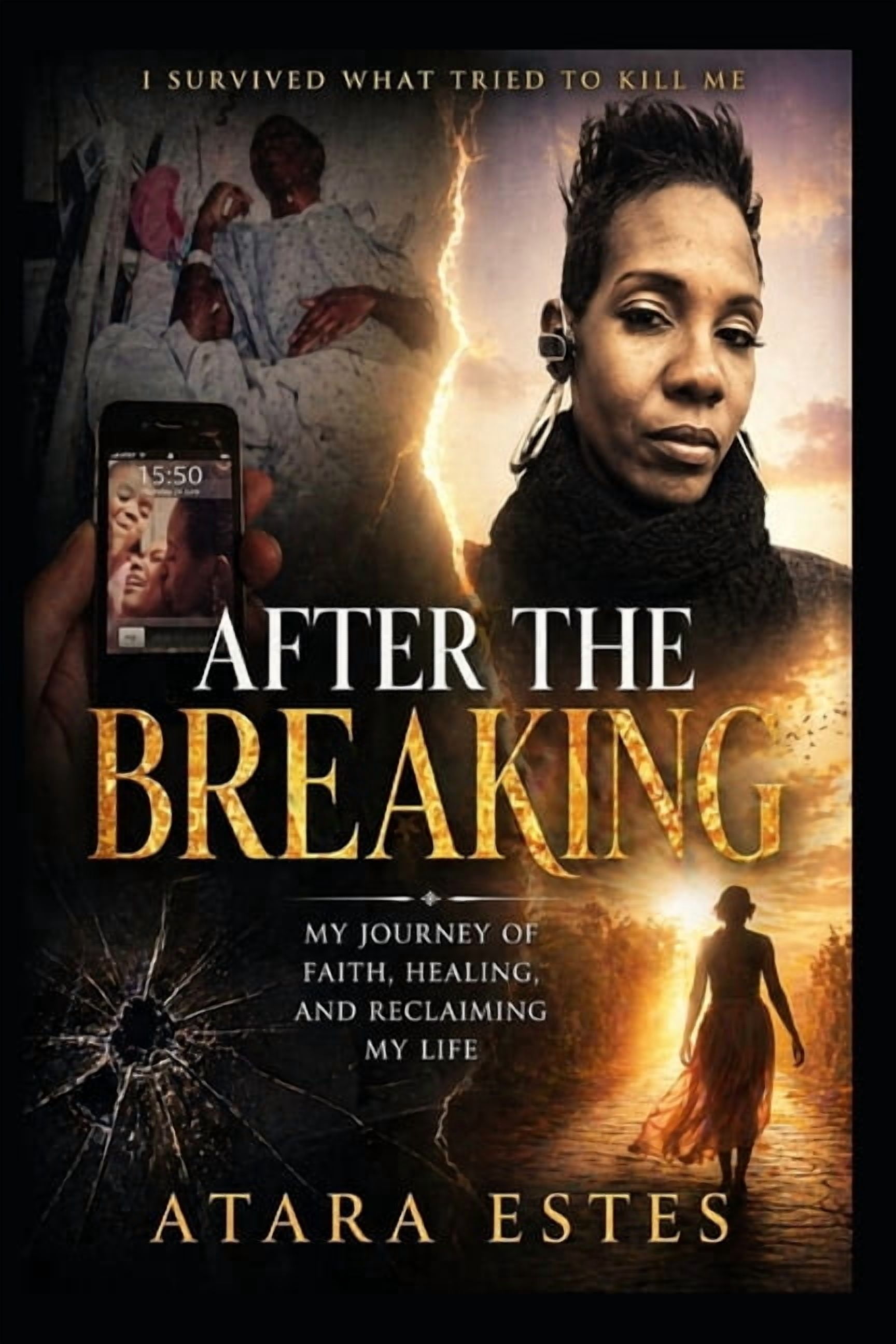 After The Breaking: I Survived What Tried to Kill Me: My Journey of Faith, Healing, and Reclaiming My Life, (Paperback)
