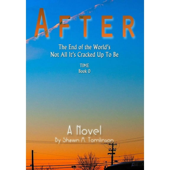 After: The End of the World's Not All It's Cracked Up To Be, (Hardcover)