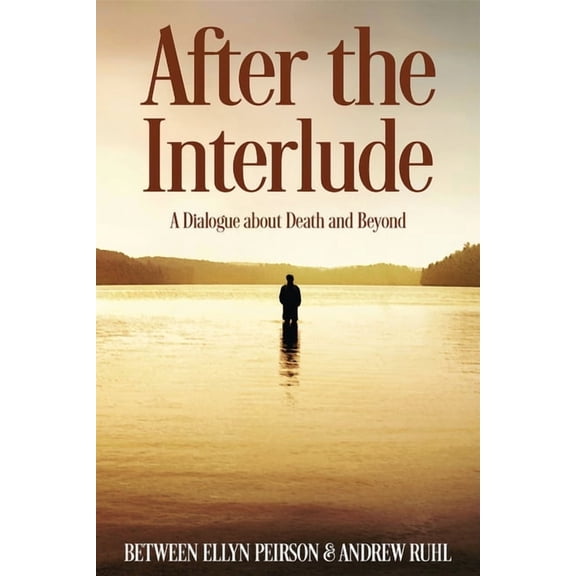 After The Interlude: A Dialogue About Death And Beyond (Paperback)(Large Print)