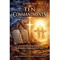 thumbnail image 1 of After The TEN Commandments: From the Knowledge of Sin to the Revelation of Righteousness in Christ, (Paperback), 1 of 1