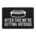 thumbnail image 1 of After This We're Getting Hotdogs - Removable Patch, 1 of 3