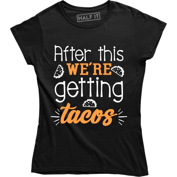 After This We're Getting Tacos Funny Foodie Saying Women's T-Shirt