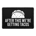 thumbnail image 1 of After This We're Getting Tacos - Removable Patch, 1 of 3