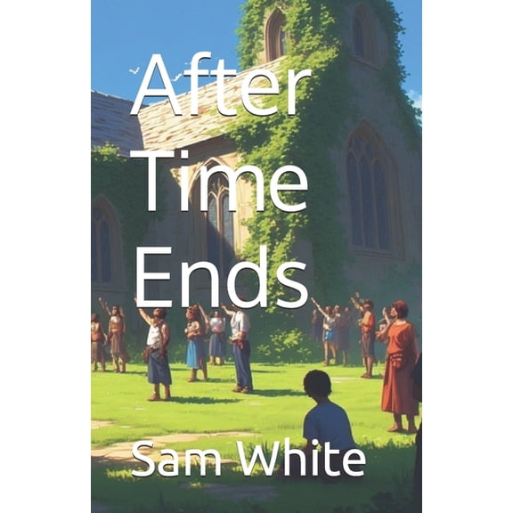 After Time Ends, (Paperback)