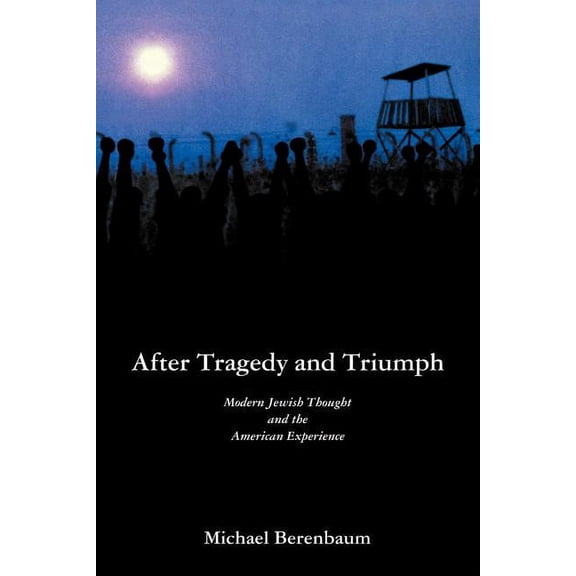 After Tragedy and Triumph: Essays in Modern Jewish Thought and the American Experience, (Paperback)