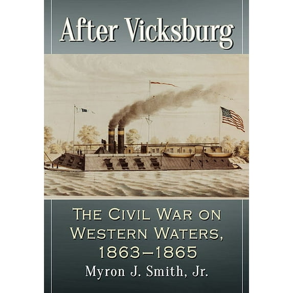 After Vicksburg: The Civil War on Western Waters, 1863-1865, (Paperback)