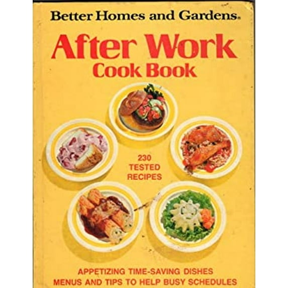 Pre-Owned Better Homes and Gardens After Work Cook Book (Hardcover) 0696012006 9780696012006