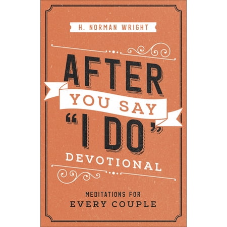 After You Say I Do Devotional: Meditations for Every Couple, (Paperback)