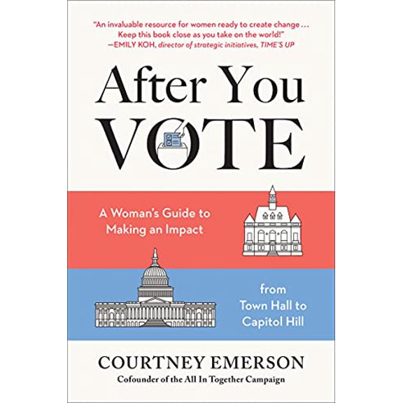 Pre-Owned After You Vote: A Womans Guide to Making an Impact, from Town Hall to Capitol Hill Paperback