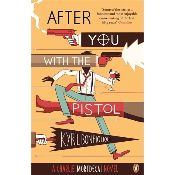 After You with the Pistol : Book 2 Of The Mortdecai Trilogy
