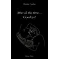 thumbnail image 1 of After all this time. Goodbye!, (Paperback), 1 of 1
