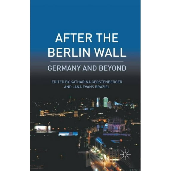 After the Berlin Wall: Germany and Beyond, (Paperback)