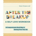 thumbnail image 1 of After the Breakup After the Breakup: A Self-Love Workbook: A Compassionate Roadmap to Getting Over Your Ex, (Paperback), 1 of 1