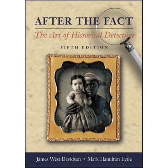 Pre-Owned After the Fact: The Art of Historical Detection (Paperback) 0072818522 9780072818529