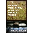 thumbnail image 1 of After the Fire, a Still Small Voice, (Paperback), 1 of 1