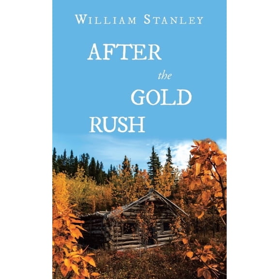 After the Gold Rush, (Paperback)
