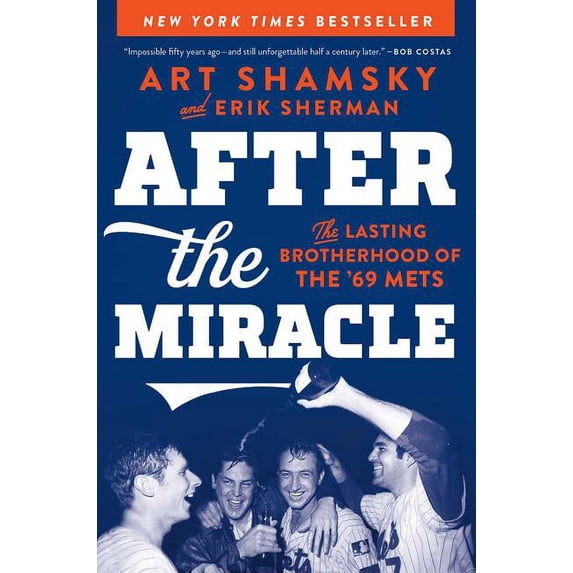 After the Miracle : The Lasting Brotherhood of the '69 Mets (Hardcover)
