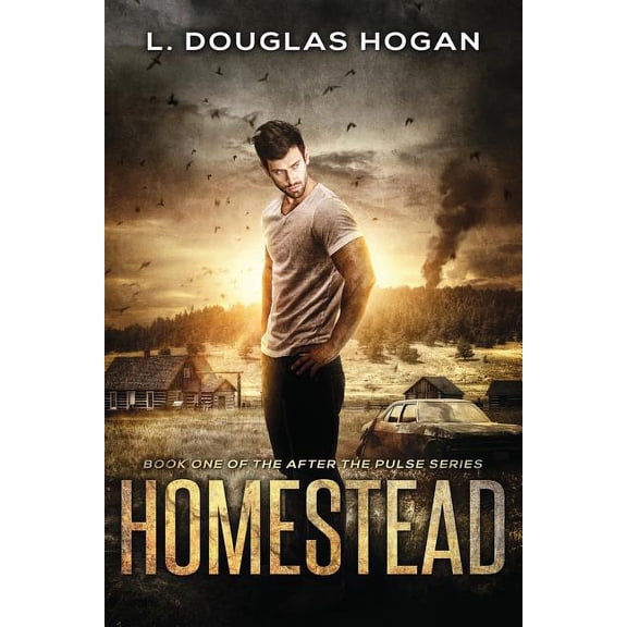 After the Pulse: Homestead: A Post-Apocalyptic Tale of Human Survival (Paperback)