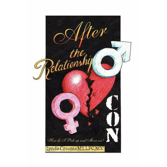 After the Relationship Con : How Do I Pick Up and Move On?