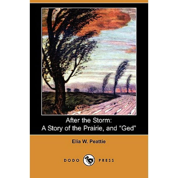 After the Storm : A Story of the Prairie, and GED (Dodo Press) (Paperback)
